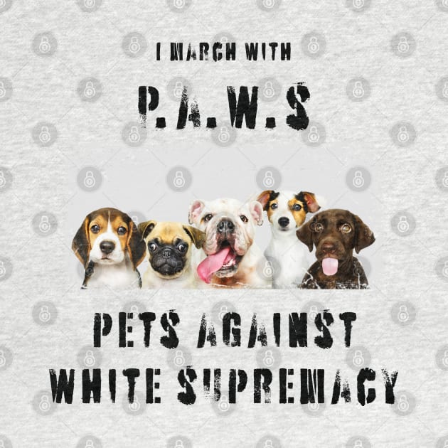 I march with paws: pets against white supremacy 2.0 by Blacklinesw9